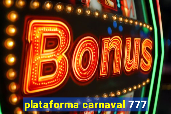 plataforma carnaval 777